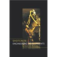Shotcrete: Engineering Developments