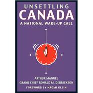 Unsettling Canada: A National Wake-Up Call 9781771131766