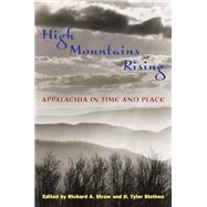 High Mountains Rising: Appalachia in Time and Place 9780252071768