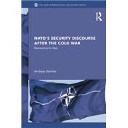 NATOÆs Security Discourse after the Cold War: Representing the West 9781138811768
