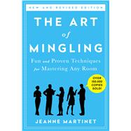 The Art of Mingling Fun and Proven Techniques for Mastering Any Room 9781250061768