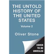 The Untold History of the United States, Volume 2 Young Readers Edition, 1945-1962 9781481421768
