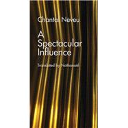 A Spectacular Influence 9781771661768