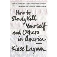 How to Slowly Kill Yourself and Others in America 9781932841770