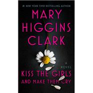Kiss the Girls and Make Them Cry 9781501171772