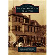 African Americans in El Paso 9781467131773