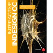 Interactive InDesign CC: Bridging the Gap between Print and Digital Publishing 9780415661775