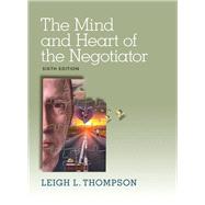 The Mind and Heart of the Negotiator 9780133571776