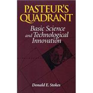 Pasteur's Quadrant Basic Science and Technological Innovation