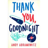 Thank You, Goodnight A Novel 9781476791777