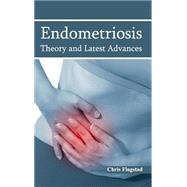 Endometriosis: Theory and Latest Advances 9781632421777