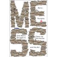 Mess: One Man's Struggle to Clean Up His House and His Act 9780393241778