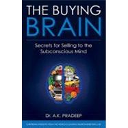 The Buying Brain Secrets for Selling to the Subconscious Mind 9780470601778