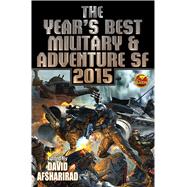 The Year's Best Military & Adventure SF 2015 9781476781778