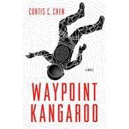 Waypoint Kangaroo A Novel 9781250081780