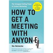 How to Get a Meeting With Anyone 9781941631782