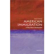 American Immigration: A Very Short Introduction 9780195331783