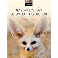 Sensory Ecology, Behaviour, and Evolution 9780199601783