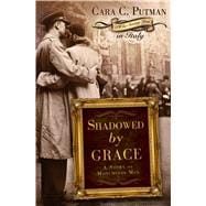 Shadowed by Grace A Story of Monuments Men 9781433681783