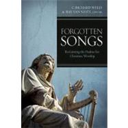 Forgotten Songs Reclaiming the Psalms for Christian Worship 9781433671784