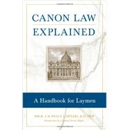 Canon Law Explained: A Handbook for Laymen 9781622821785