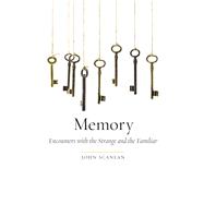 Memory: Encounters With Strange and Familiar 9781780231785