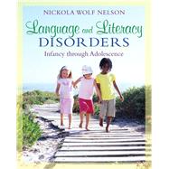 Language and Literacy Disorders Infancy through Adolescence 9780205501786