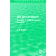 The Just Economy: The Principles of Politicla Economy Volume IV 9780415621786