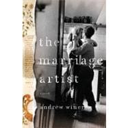 The Marriage Artist A Novel 9780805091786