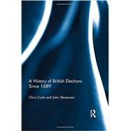 A History of British Elections since 1689 9780415521789
