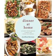 Dinner at Home 140 Recipes to Enjoy with Family and Friends 9781572841789