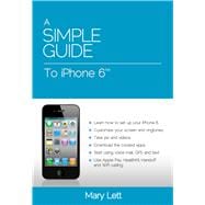 A Simple Guide to Iphone 6 9781941311790