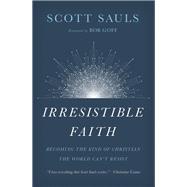 Irresistible Faith 9781400201792
