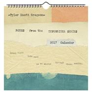 Tyler Knott Gregson Poems from the Typewriter Series 2017 Wall Calendar 9781419721793