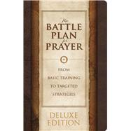 The Battle Plan for Prayer, LeatherTouch Edition 9781462741793