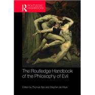 The Routledge Handbook of the Philosophy of Evil 9781138931794