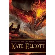 The Very Best of Kate Elliott 9781616961794