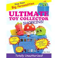 Ultimate Toy Collector: Shopkins 9781629371795