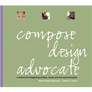 Compose, Designdvocate Value Package (includes Real Visual : A Guide to Composing and Analyzing with Images)