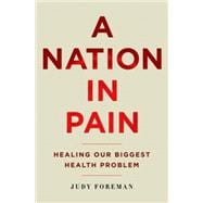 A Nation in Pain Healing Our Biggest Health Problem 9780190231798