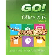 GO! with Microsoft Office 2013 Volume 2 9780133411799