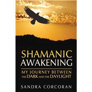 Shamanic Awakening 9781591431800