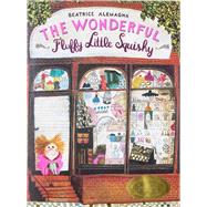 The Wonderful Fluffy Little Squishy 9781592701803