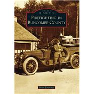 Firefighting in Buncombe County 9781467121804