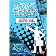 The Pocket Lawyer for Comic Book Creators: A Legal Toolkit for Comic Book Artists and Writers 9780415661805
