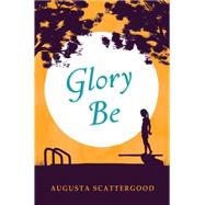 Glory Be 9780545331807