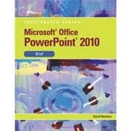 Microsoft® PowerPoint® 2010: Illustrated Brief, 1st Edition 9781133461807