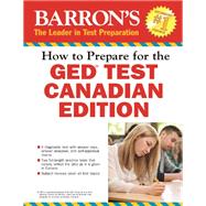 How to Prepare for the Ged Test: Canadian Edition 9781438001807
