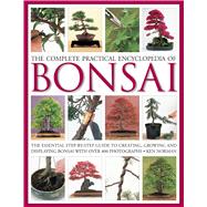 The Complete Practical Encyclopedia of Bonsai 9780754821809