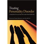 Treating Personality Disorder: Creating Robust Services for People with Complex Mental Health Needs 9781138871809